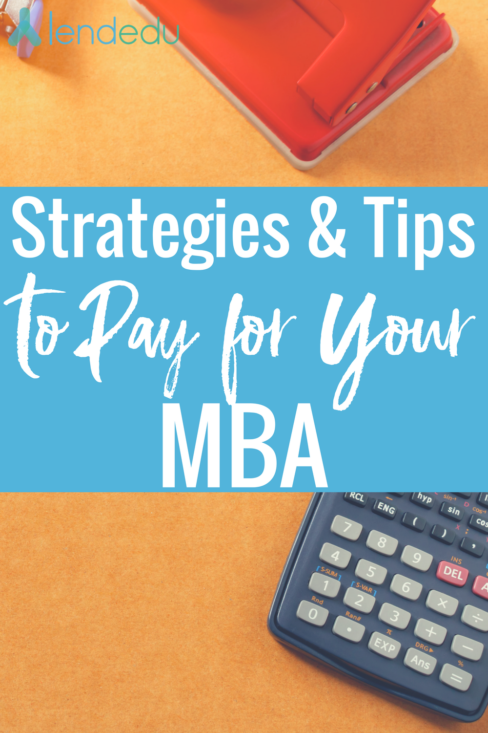 Strategies and Tips to Pay for an MBA