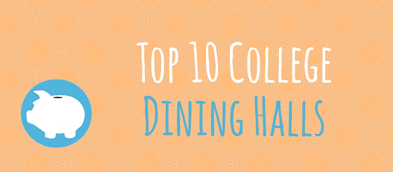 Top 10 College Dining Halls