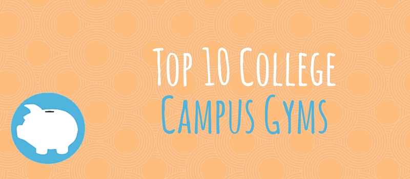 Top 10 College Campus Gyms
