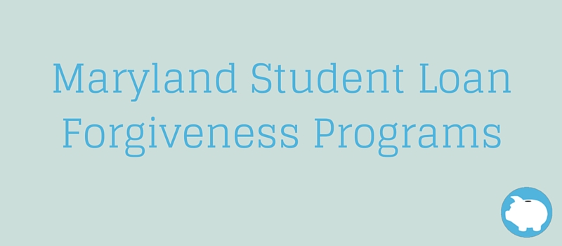 Maryland State Loan Forgiveness Programs