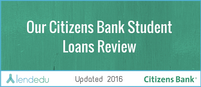 Our Citizens Bank Student Loans Review Lendedu