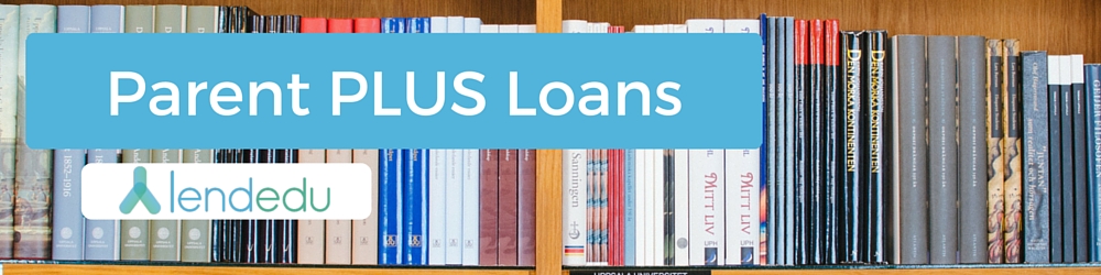 Parent Loans for Undergraduate Students (PLUS) -LendEDU