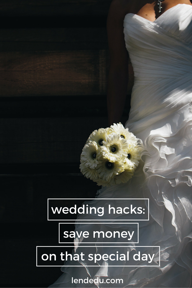 wedding hacks save money on that special day