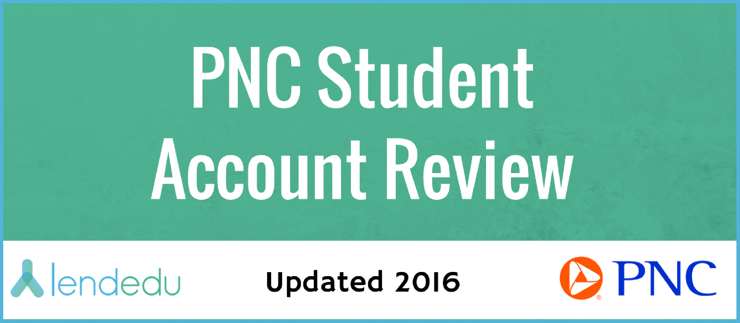 PNC Student Bank Account Review - LendEDU