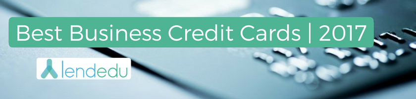 Best Business Credit Cards 2017 | LendEDU