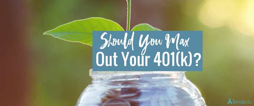 Should you max out your 401(k)?