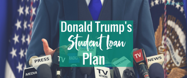 Donald Trump's Student Loan Plan