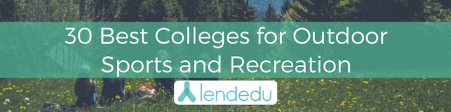 30 Best Colleges for Outdoor Sports and Recreation