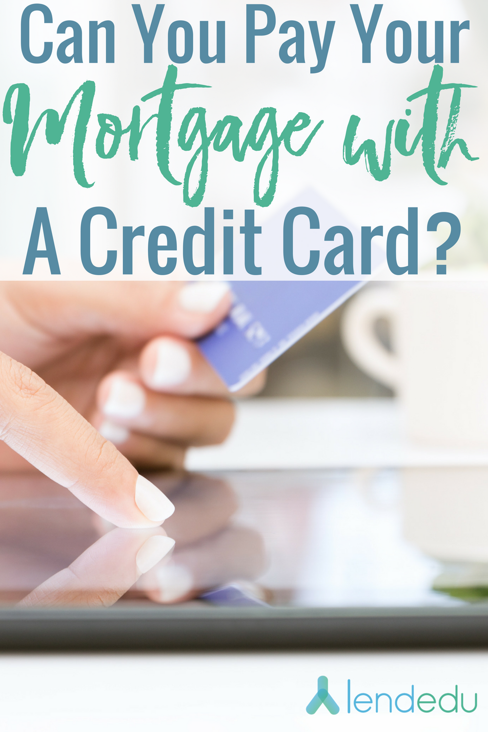 can-you-pay-your-mortgage-with-a-credit-card-lendedu