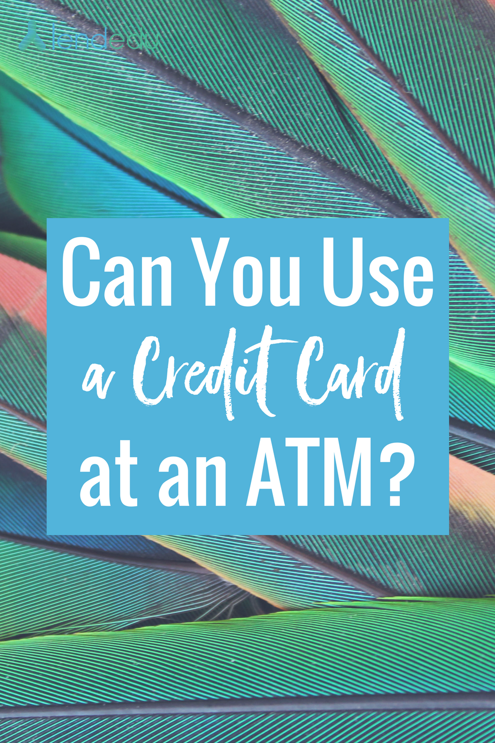 Can You Use a Credit Card at an ATM? - LendEDU