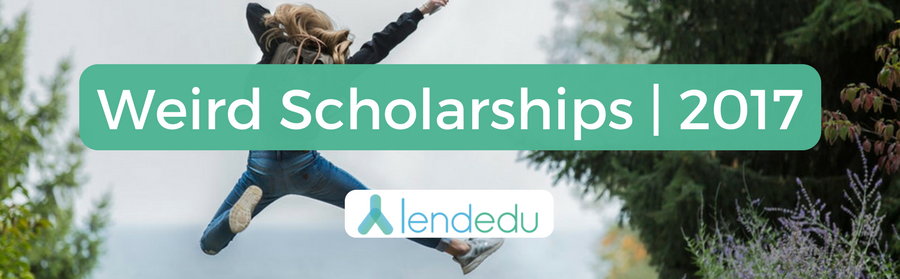 Weird Scholarships Guide 2017 - LendEDU