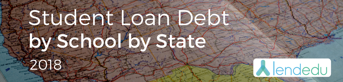 Average Student Loan Debt Statistics by School by State 2018